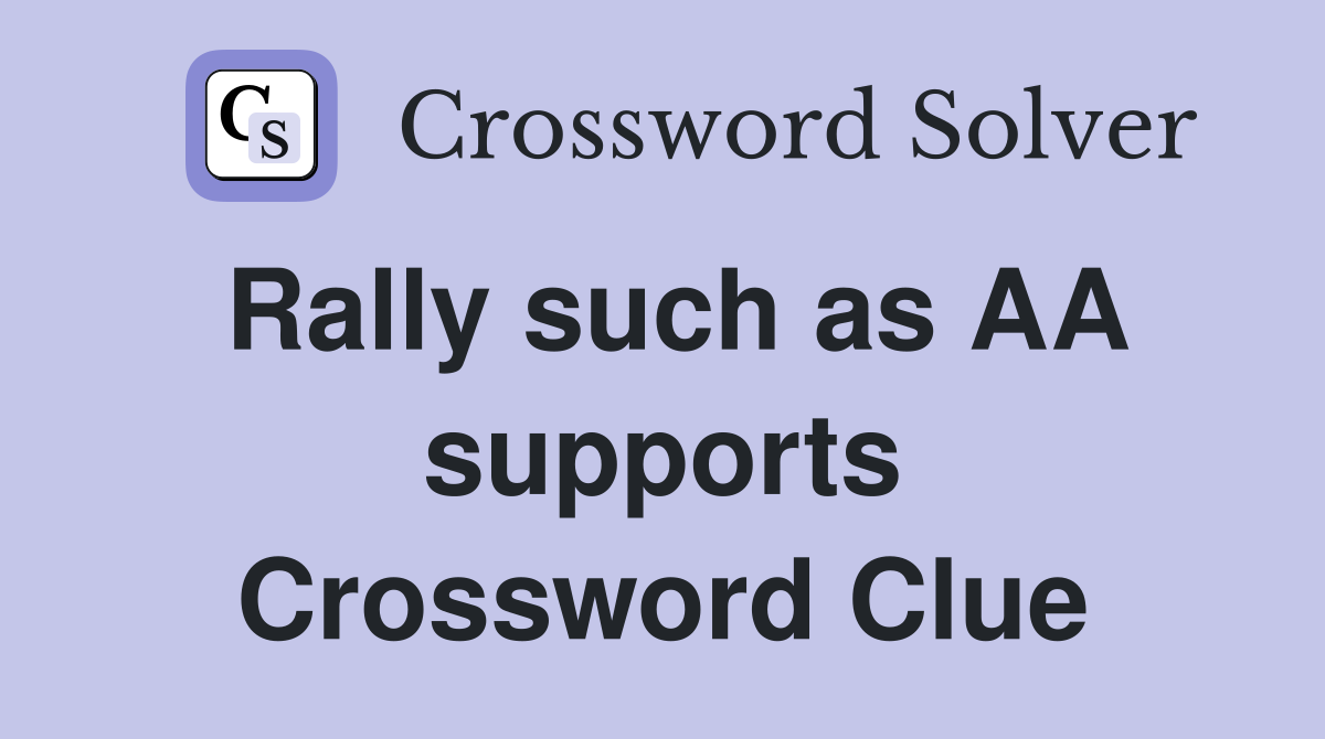 Rally such as AA supports Crossword Clue