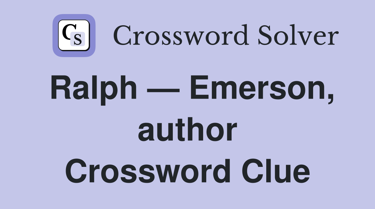 Ralph — Emerson, author Crossword Clue