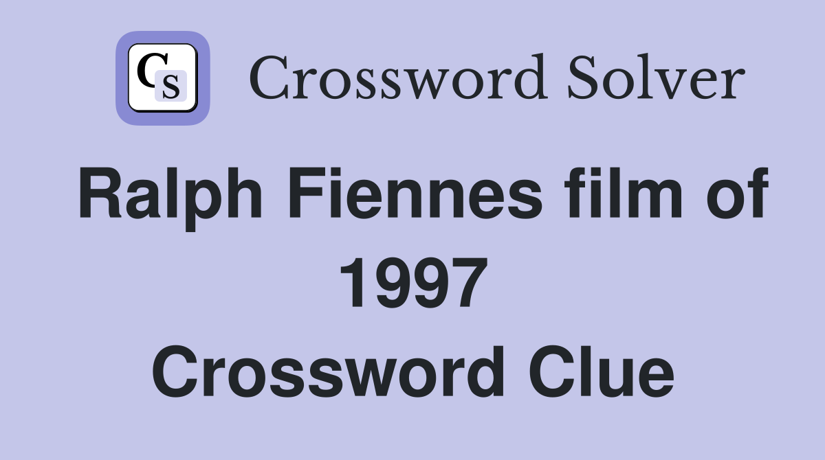 Ralph Fiennes film of 1997 Crossword Clue