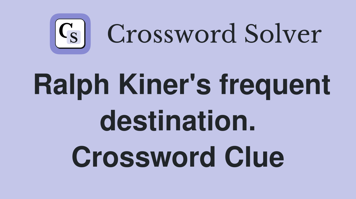 Ralph Kiner's frequent destination. Crossword Clue