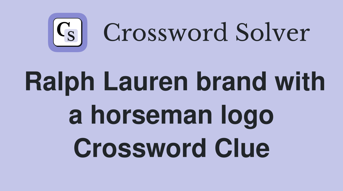 Ralph Lauren brand with a horseman logo Crossword Clue