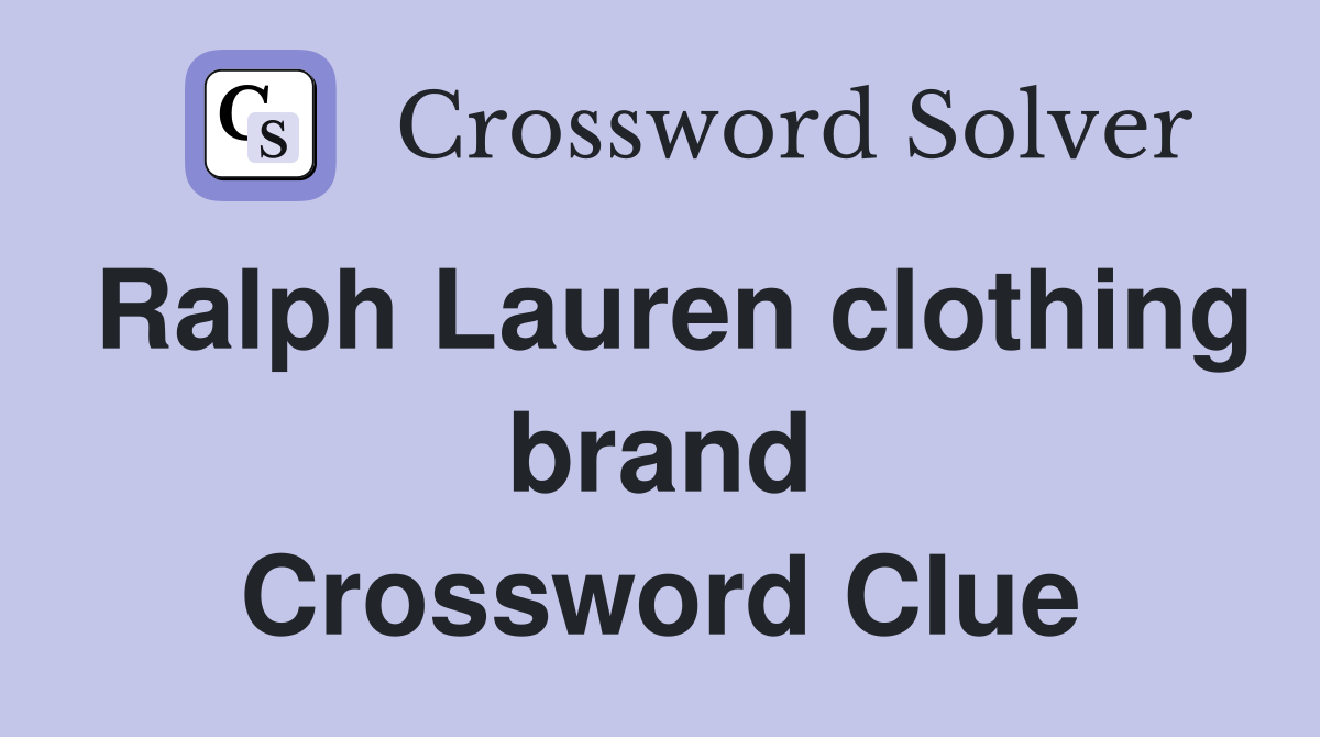 Ralph Lauren clothing brand Crossword Clue