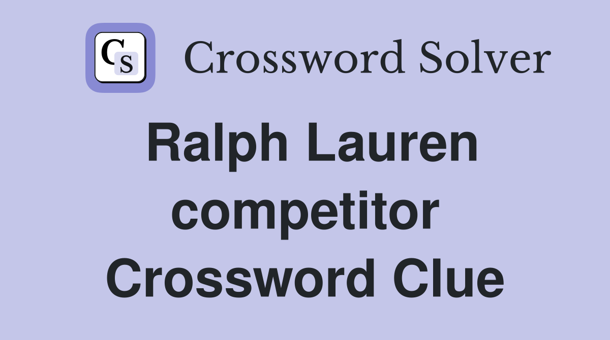Ralph Lauren competitor Crossword Clue