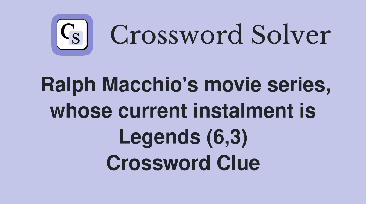 Ralph Macchio's movie series, whose current instalment is Legends (6,3) Crossword Clue