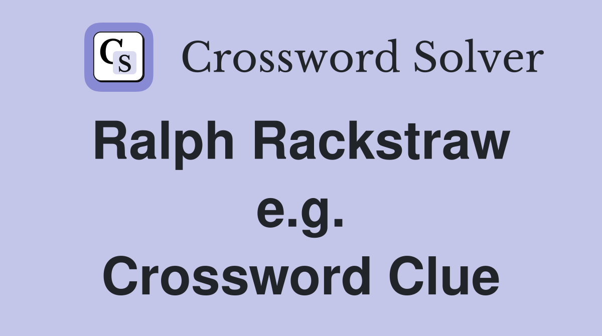 Ralph Rackstraw  e.g. Crossword Clue