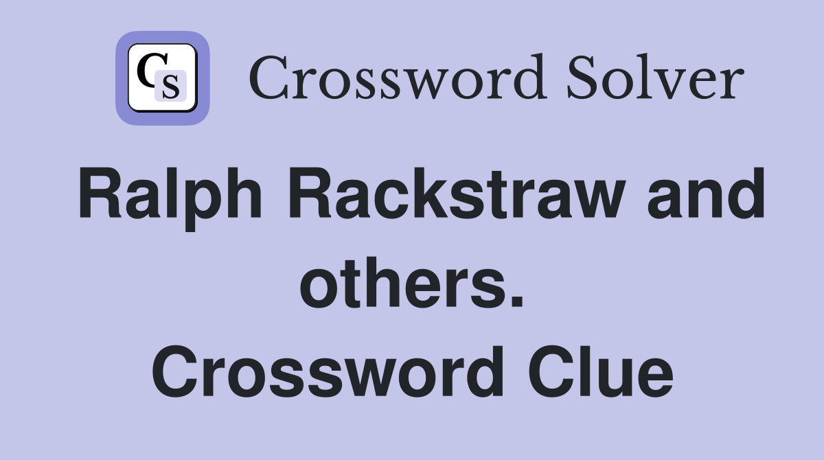 Ralph Rackstraw and others. Crossword Clue