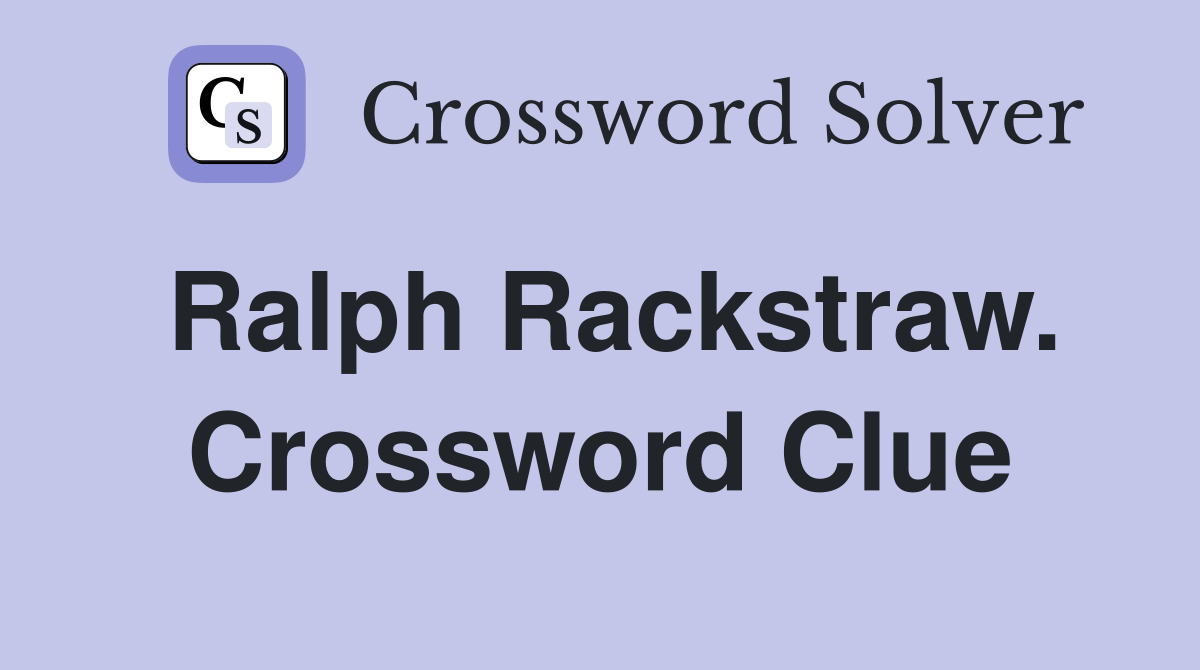 Ralph Rackstraw. Crossword Clue