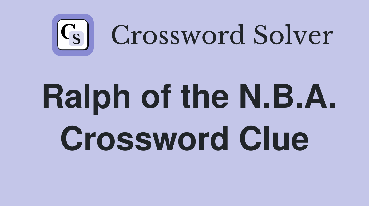 Ralph of the N.B.A. Crossword Clue