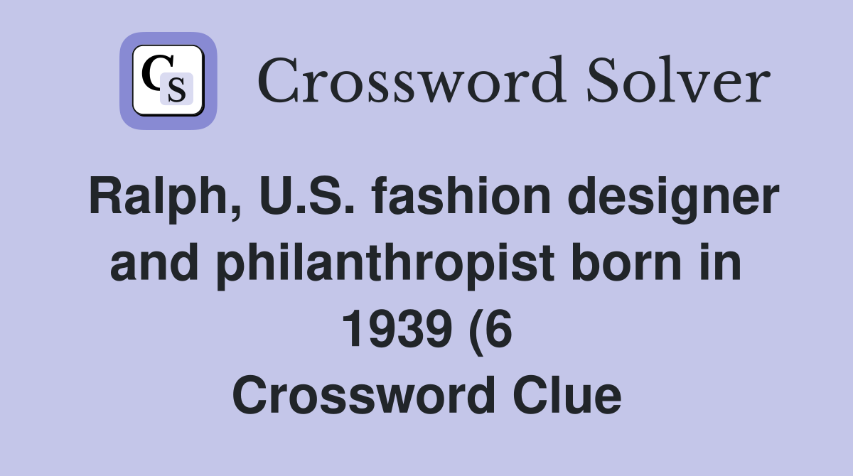 Ralph U S fashion designer and philanthropist born in 1939 (6 Ralph U S fashion designer and philanthropist born in 1939 (6