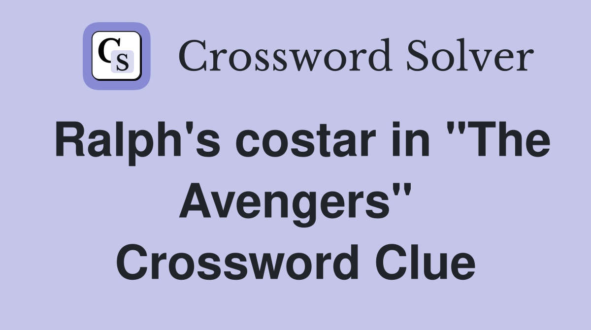 Ralph's costar in "The Avengers" Crossword Clue
