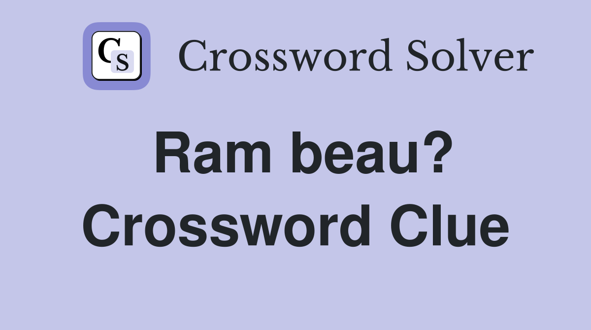 Ram beau? Crossword Clue