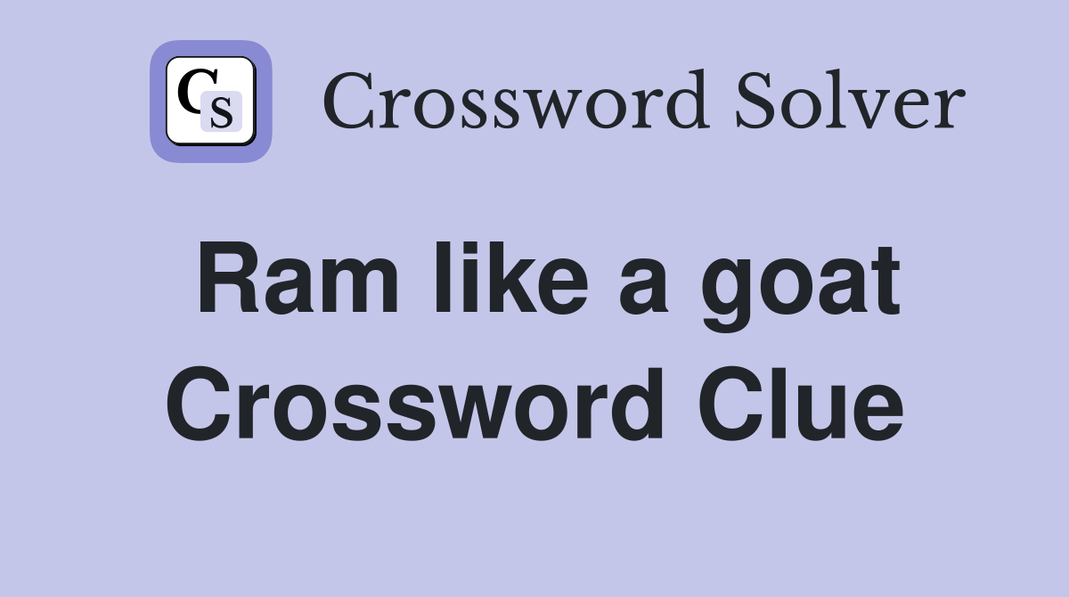 Ram like a goat Crossword Clue
