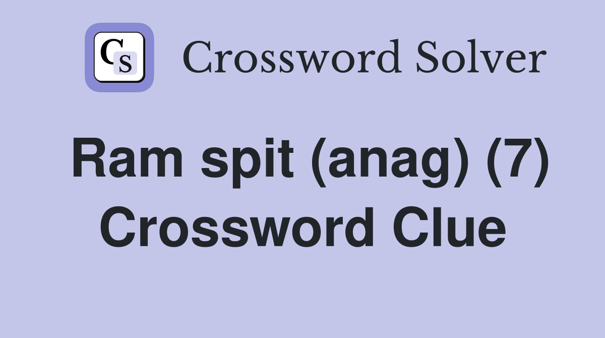 Ram spit (anag) (7) Crossword Clue