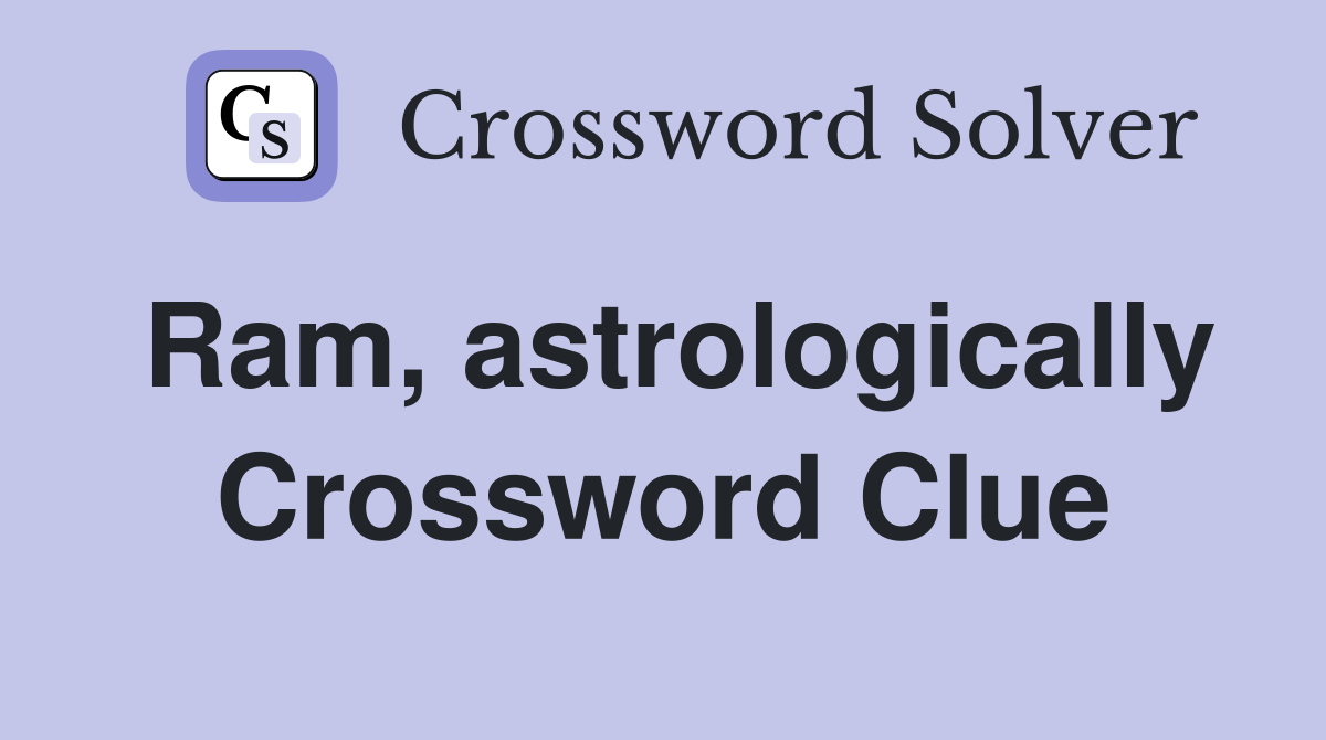 Ram, astrologically Crossword Clue