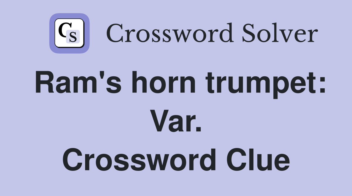 Ram's horn trumpet: Var. Crossword Clue