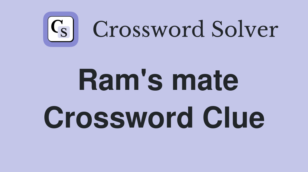 Ram's mate Crossword Clue