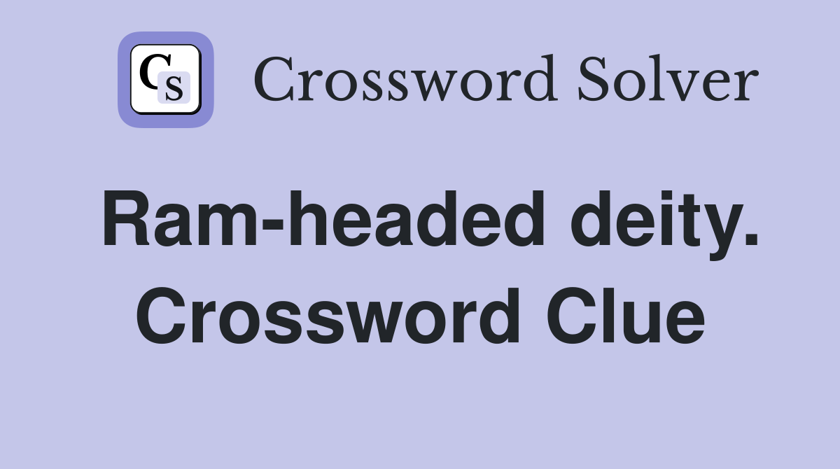 Ram-headed deity. Crossword Clue