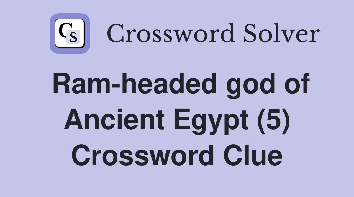 Ram-headed god of Ancient Egypt (5) Crossword Clue