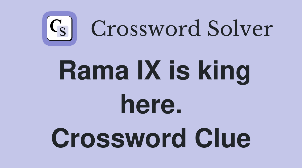 Rama IX is king here. Crossword Clue