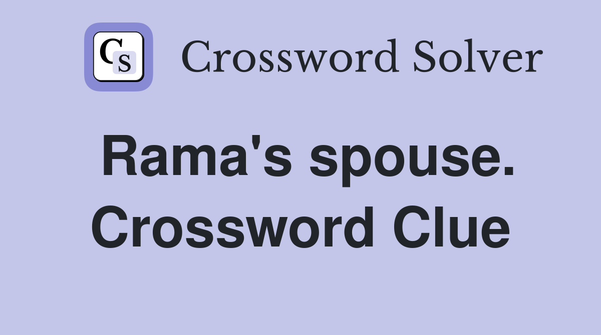 Rama's spouse. Crossword Clue