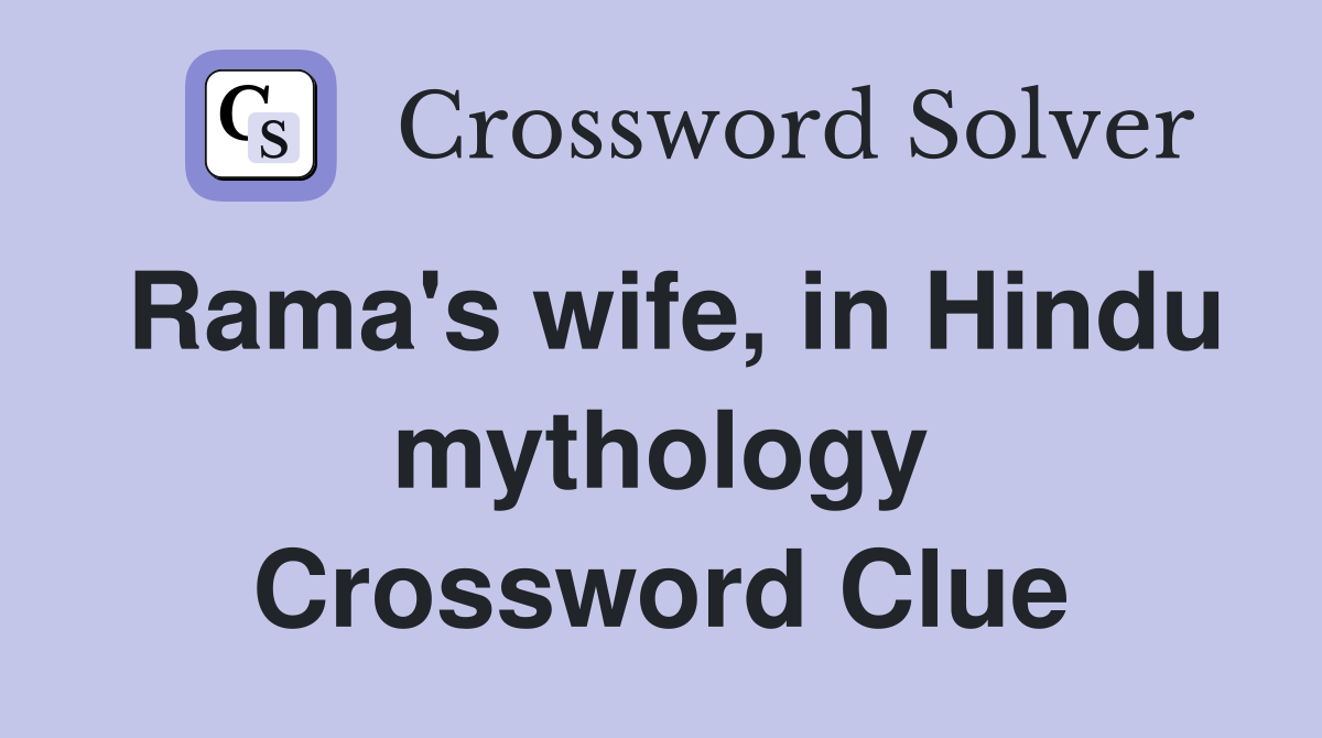 Rama #39 s wife in Hindu mythology Crossword Clue Answers Crossword Solver