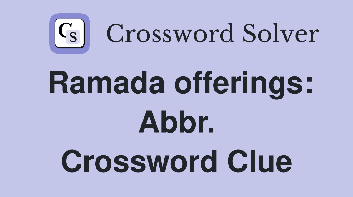 Ramada offerings: Abbr. Crossword Clue