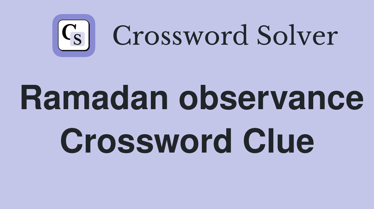 Ramadan observance Crossword Clue