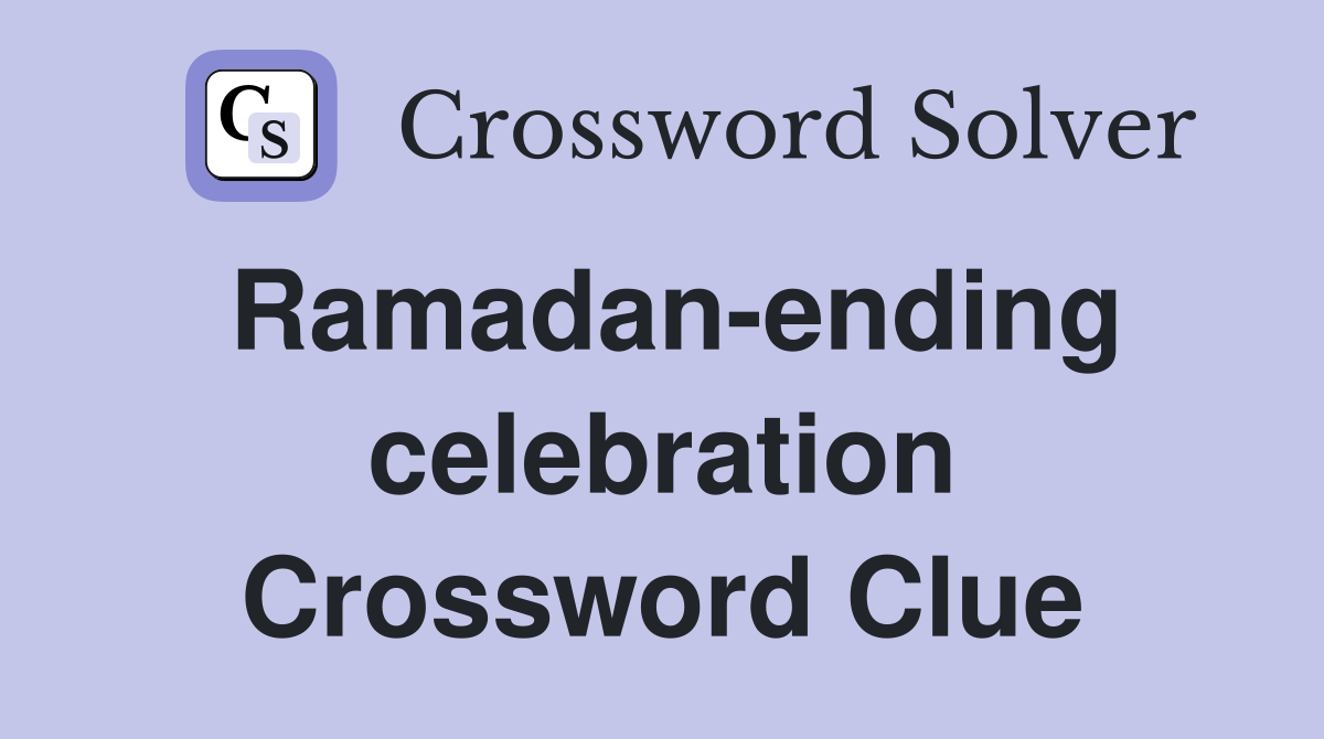 Ramadan-ending celebration Crossword Clue