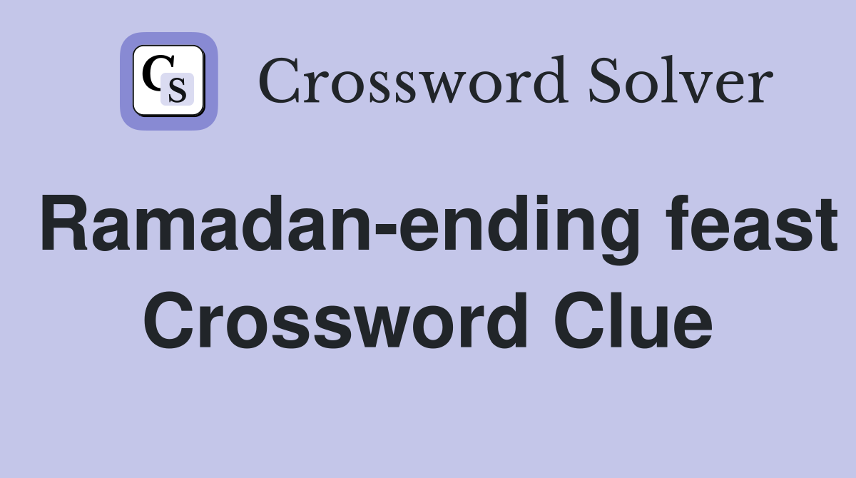 Ramadan-ending feast Crossword Clue