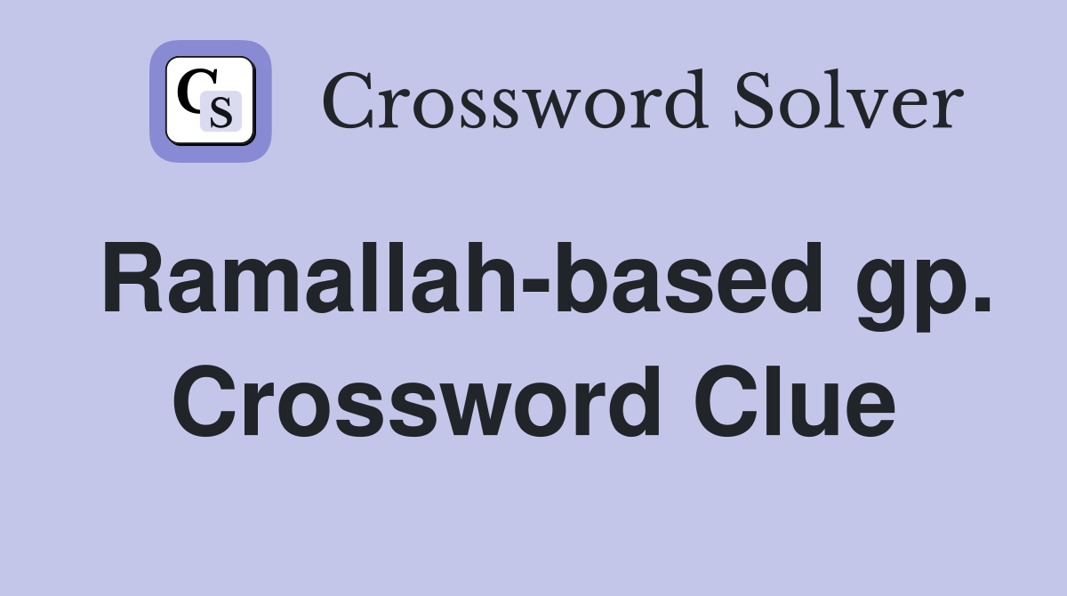 Ramallah-based gp. Crossword Clue