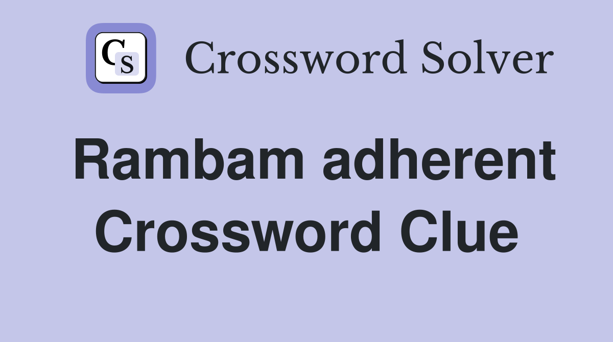 Rambam adherent Crossword Clue