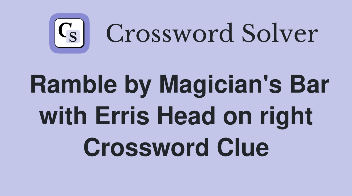 Ramble by Magician's Bar with Erris Head on right Crossword Clue