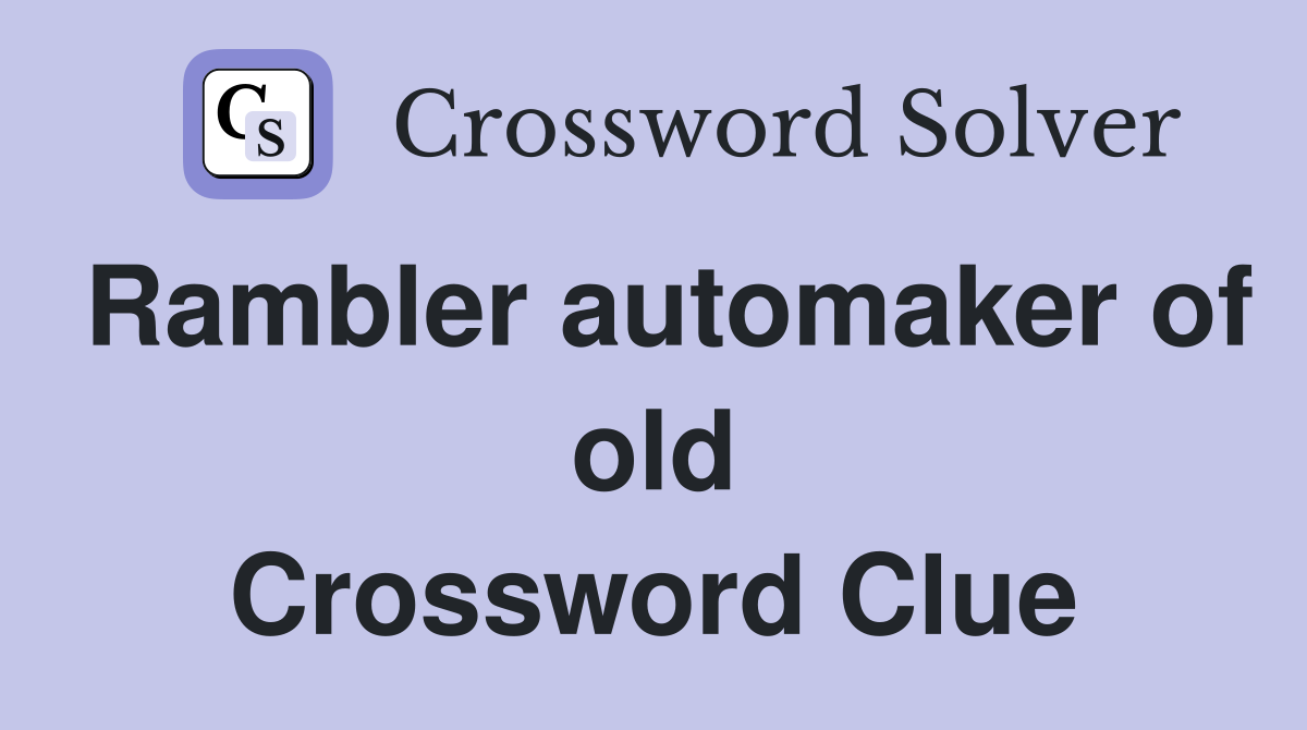 Rambler automaker of old Crossword Clue