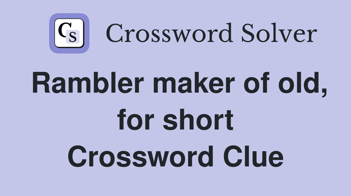 Rambler maker of old, for short Crossword Clue