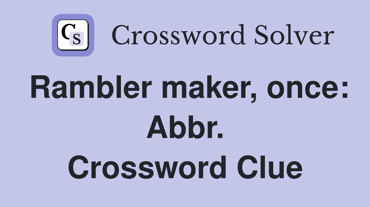 Rambler maker, once: Abbr. Crossword Clue