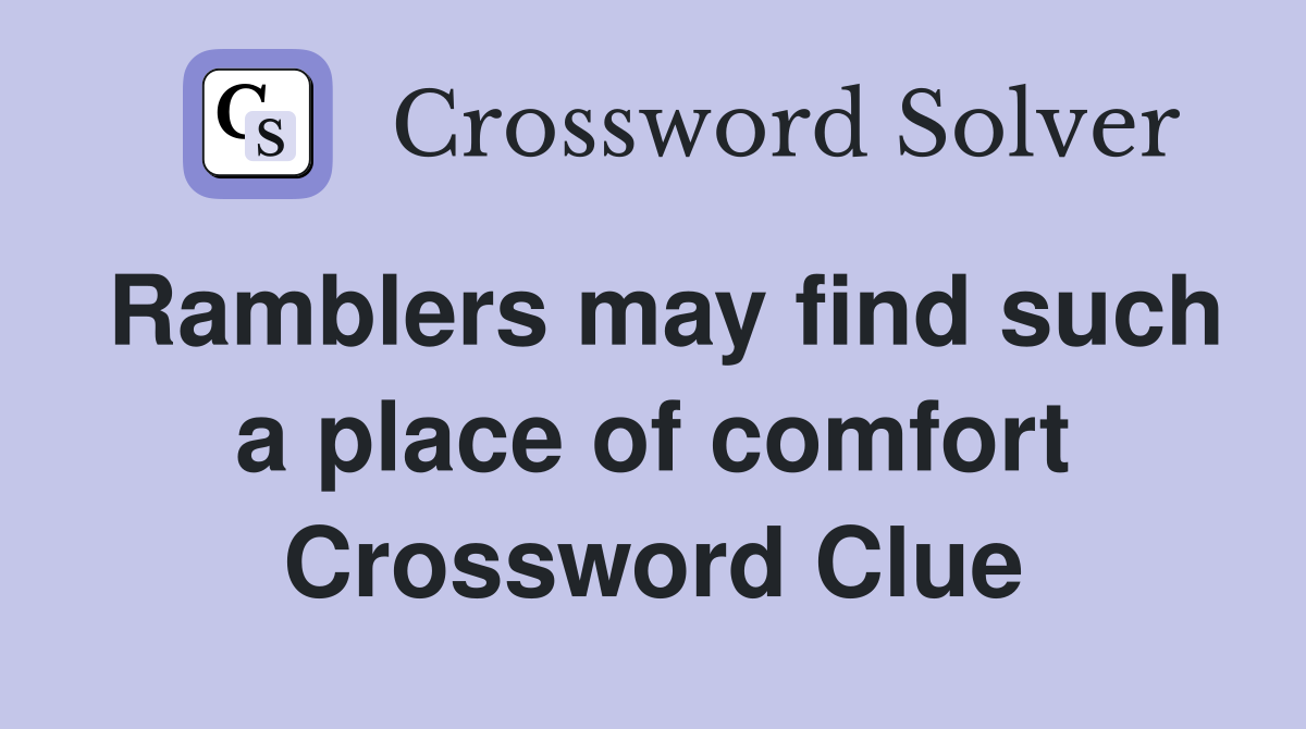 Ramblers may find such a place of comfort Crossword Clue