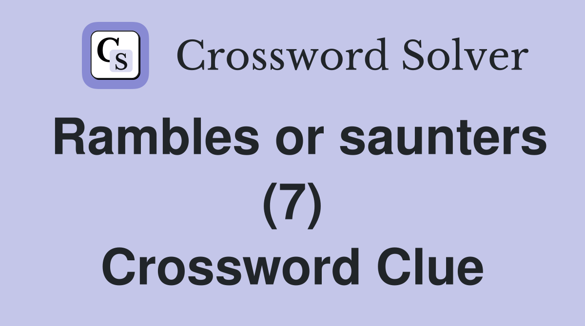 Rambles or saunters (7) Crossword Clue