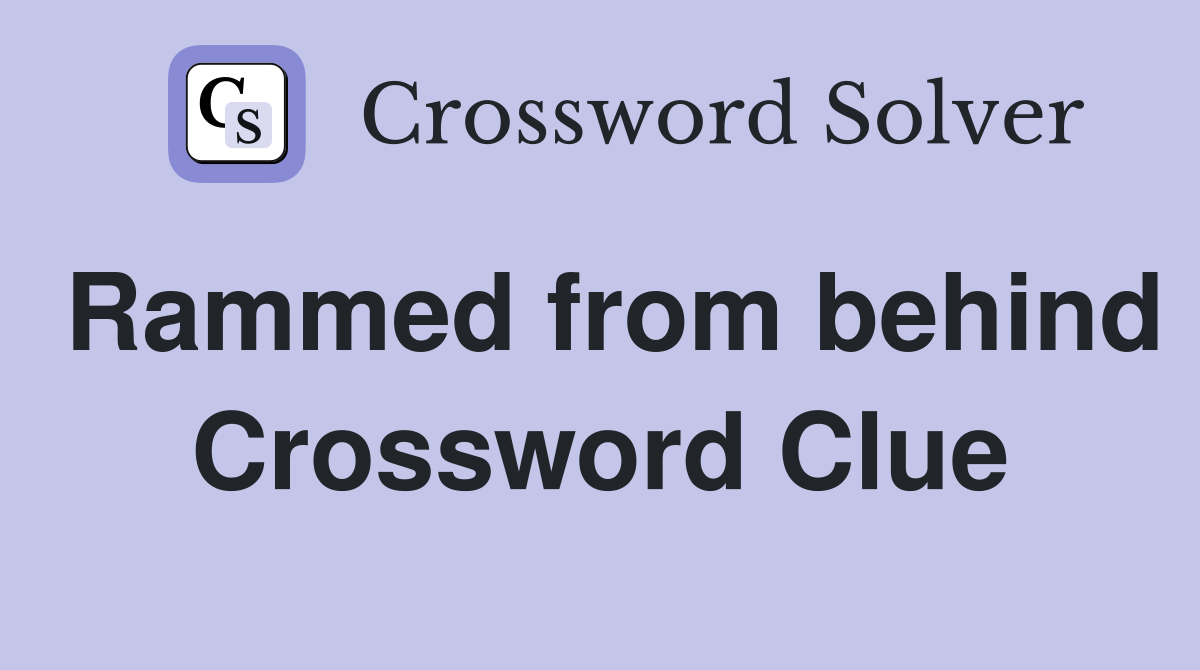 Rammed from behind Crossword Clue