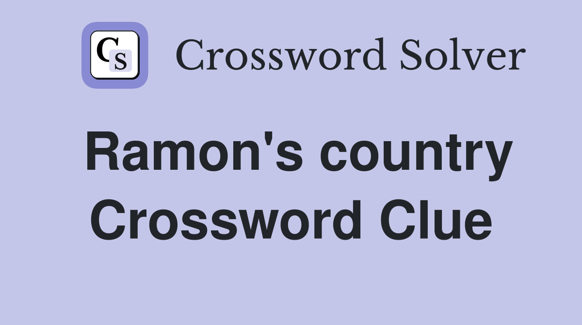 Ramon's country Crossword Clue