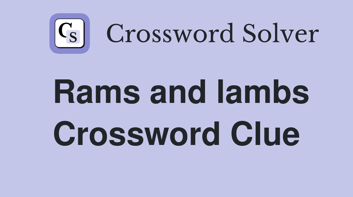 Rams and lambs Crossword Clue