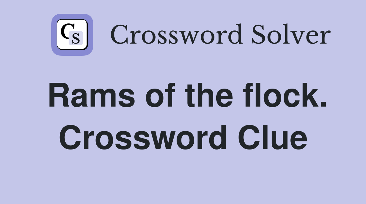 Rams of the flock. Crossword Clue