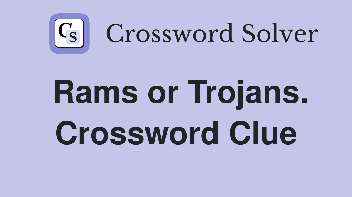 Rams or Trojans. Crossword Clue
