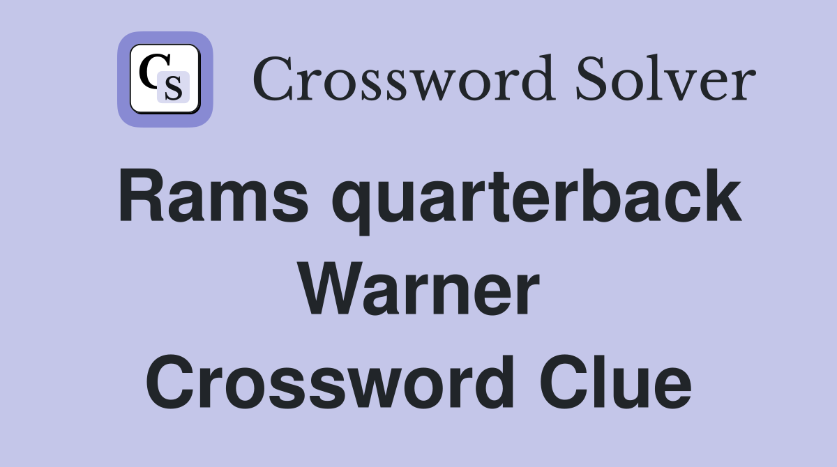 Rams quarterback Warner Crossword Clue