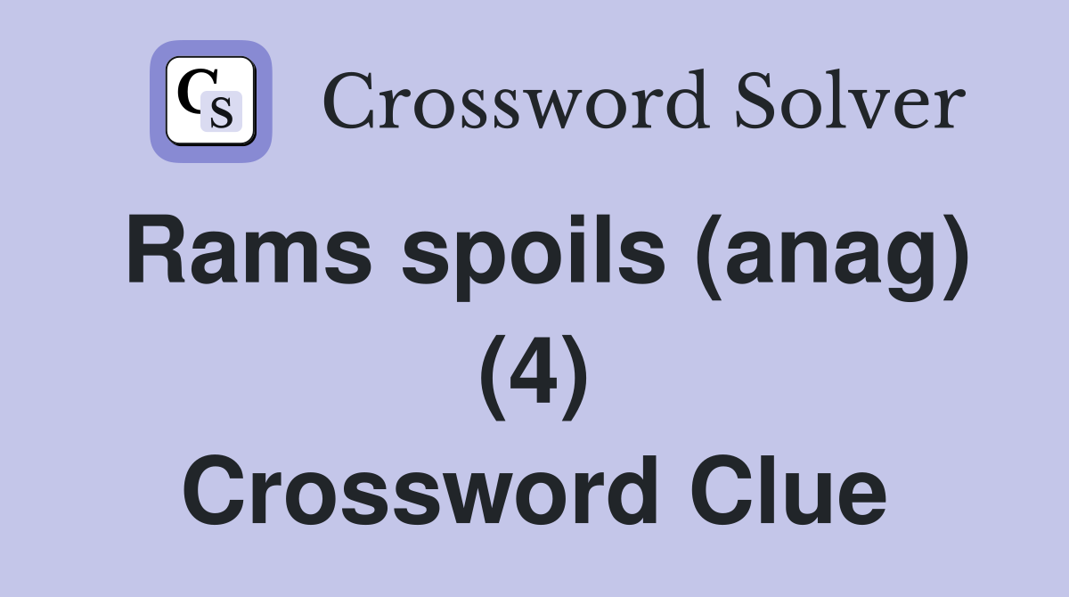 Rams spoils (anag) (4) Crossword Clue