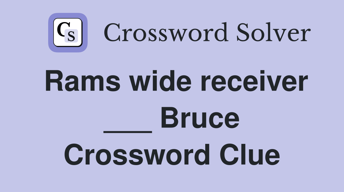 Rams wide receiver ___ Bruce Crossword Clue