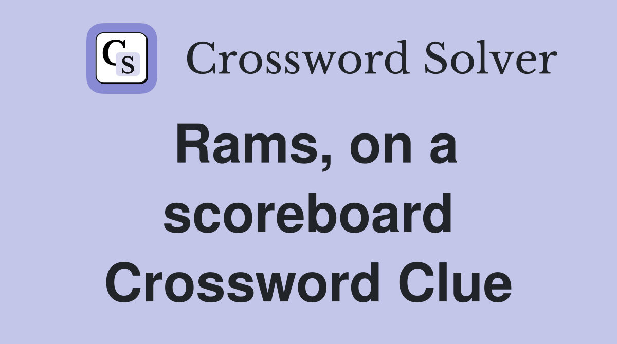 Rams, on a scoreboard Crossword Clue