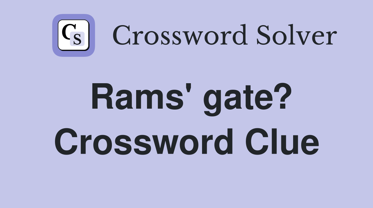 Rams' gate? Crossword Clue