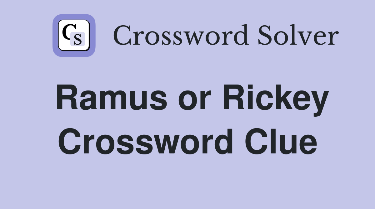 Ramus or Rickey Crossword Clue