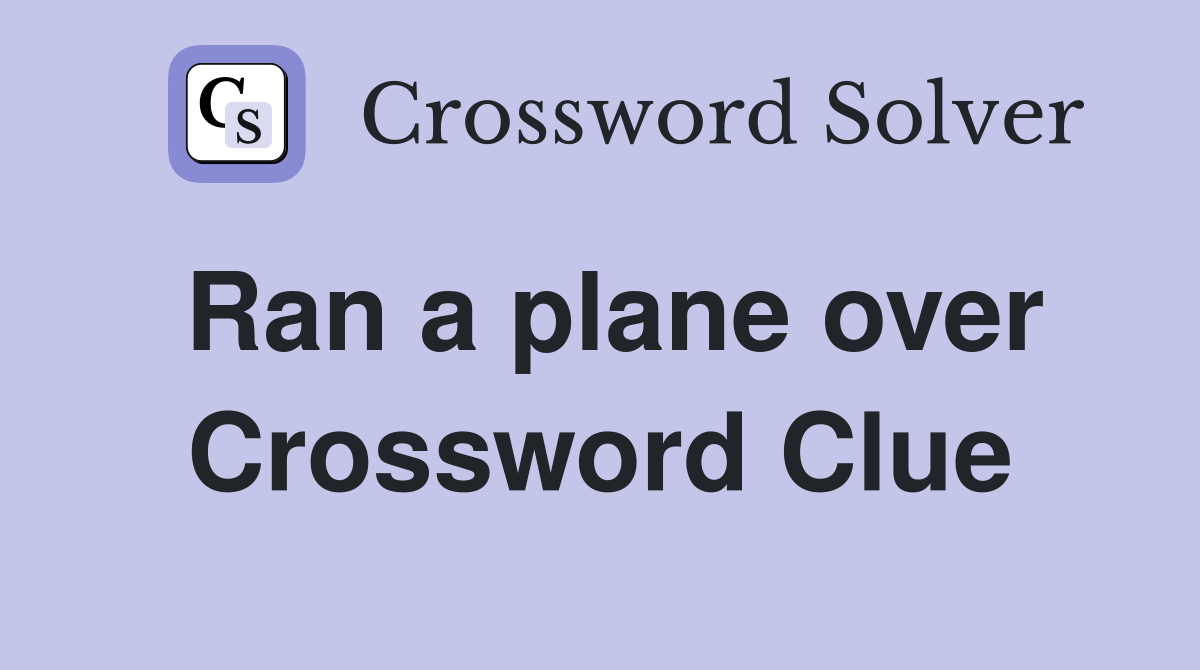 Ran a plane over Crossword Clue