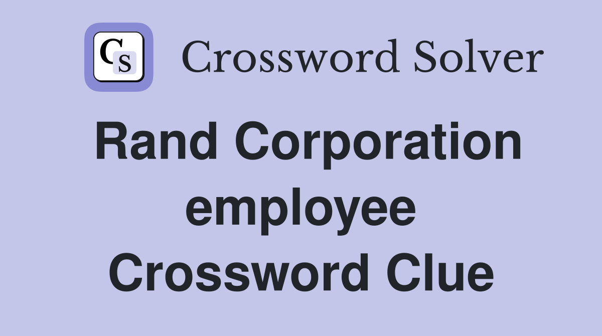 Rand Corporation employee Crossword Clue